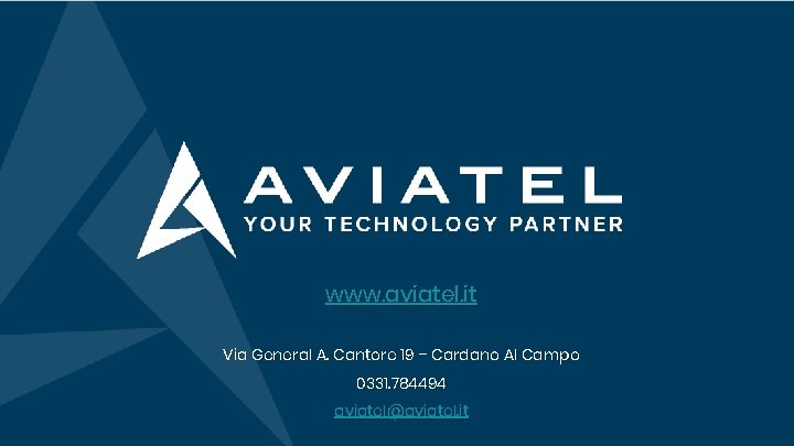 www. aviatel. it Via General A. Cantore 19 – Cardano Al Campo 0331. 784494