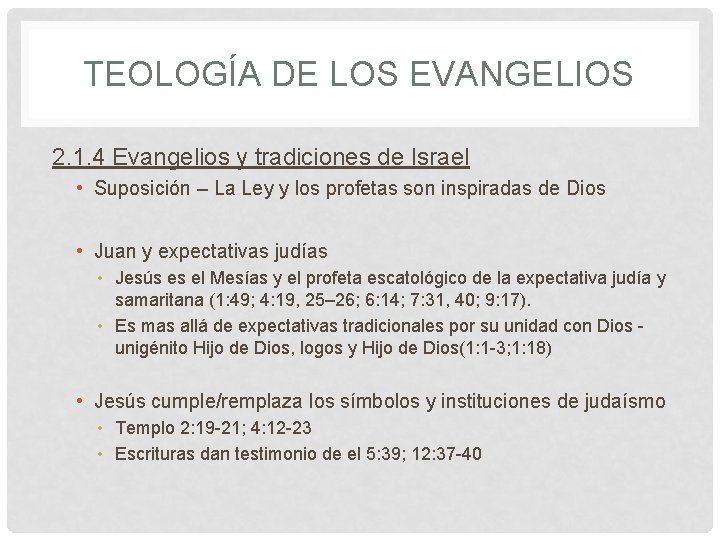 TEOLOGÍA DE LOS EVANGELIOS 2. 1. 4 Evangelios y tradiciones de Israel • Suposición