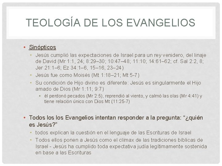 TEOLOGÍA DE LOS EVANGELIOS • Sinópticos • Jesús cumplió las expectaciones de Israel para