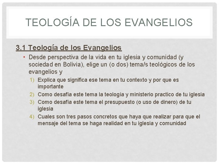 TEOLOGÍA DE LOS EVANGELIOS 3. 1 Teología de los Evangelios • Desde perspectiva de