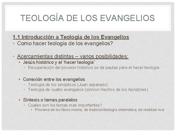 TEOLOGÍA DE LOS EVANGELIOS 1. 1 Introducción a Teología de los Evangelios • Como