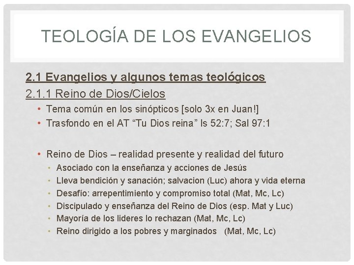 TEOLOGÍA DE LOS EVANGELIOS 2. 1 Evangelios y algunos temas teológicos 2. 1. 1