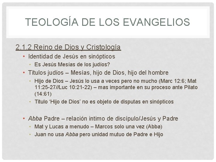 TEOLOGÍA DE LOS EVANGELIOS 2. 1. 2 Reino de Dios y Cristología • Identidad