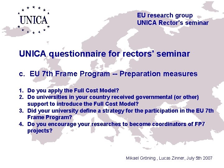 EU research group UNICA Rector's seminar UNICA questionnaire for rectors' seminar c. EU 7