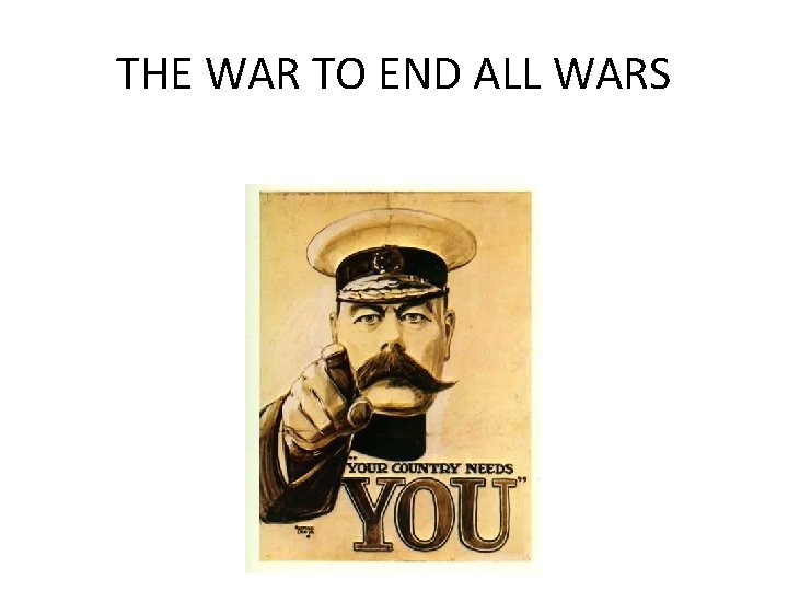 THE WAR TO END ALL WARS 