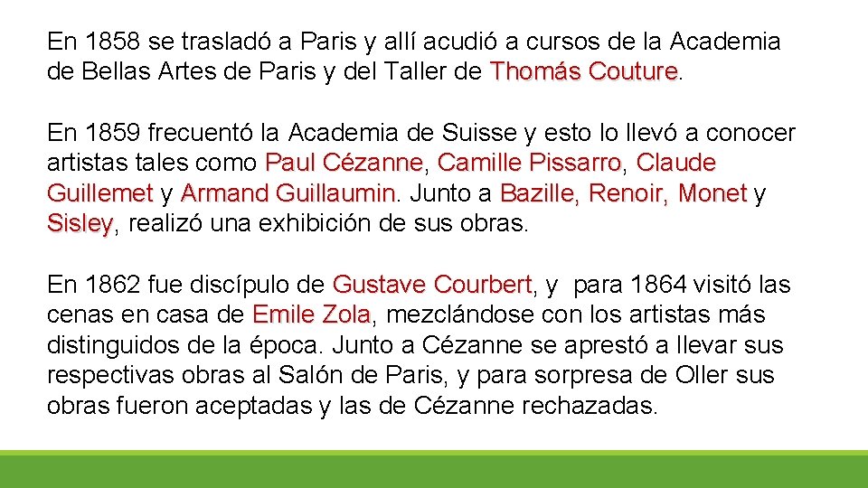 En 1858 se trasladó a Paris y allí acudió a cursos de la Academia