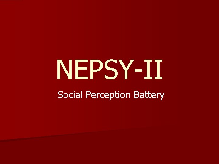 NEPSY-II Social Perception Battery 