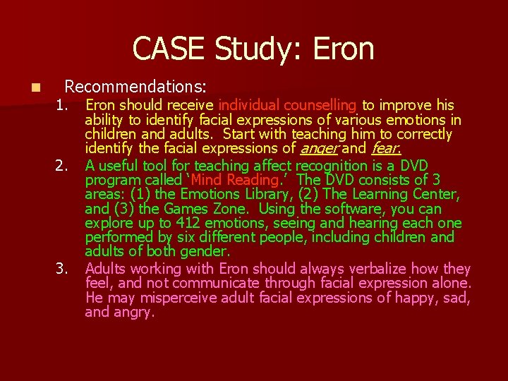 CASE Study: Eron n Recommendations: 1. 2. 3. Eron should receive individual counselling to