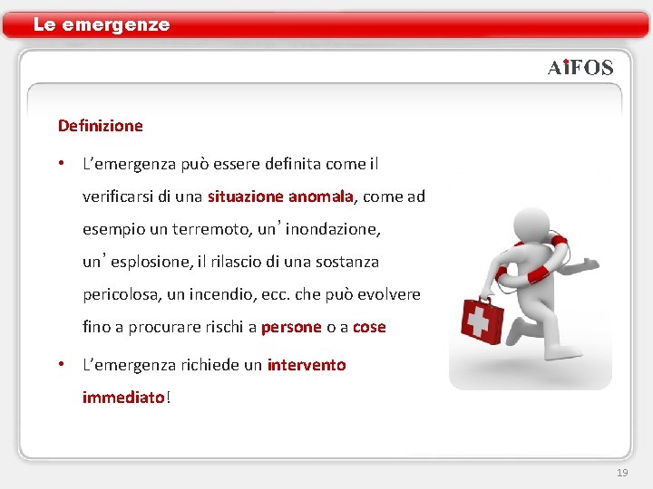 Le emergenze Definizione • L’emergenza può essere definita come il verificarsi di una situazione