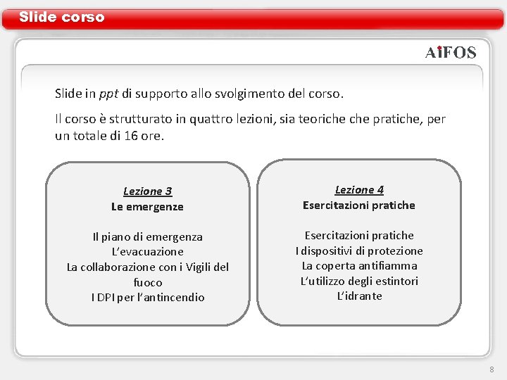 Slide corso Slide in ppt di supporto allo svolgimento del corso. Il corso è