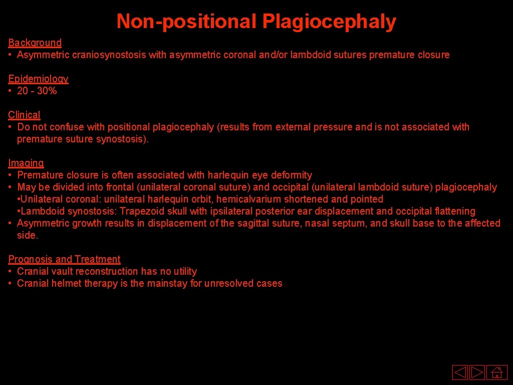 Non-positional Plagiocephaly Background • Asymmetric craniosynostosis with asymmetric coronal and/or lambdoid sutures premature closure