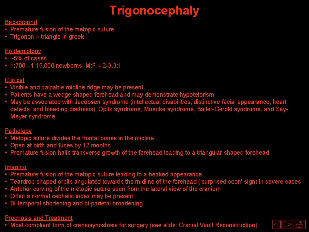 Trigonocephaly Background • Premature fusion of the metopic suture. • Trigonon = triangle in