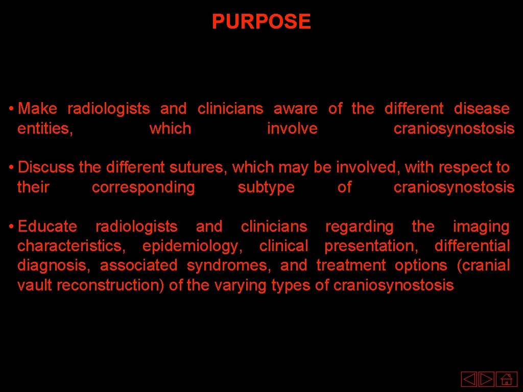 PURPOSE • Make radiologists and clinicians aware of the different disease entities, which involve