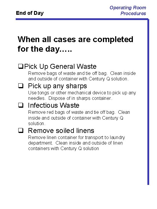 End of Day Operating Room Procedures When all cases are completed for the day….