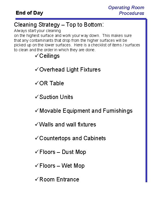 End of Day Operating Room Procedures Cleaning Strategy – Top to Bottom: Always start