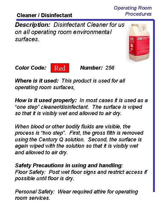 Cleaner / Disinfectant Operating Room Procedures Description: Disinfectant Cleaner for use on all operating