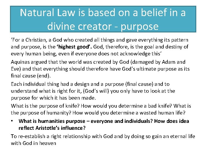 Natural Law is based on a belief in a divine creator - purpose ‘For