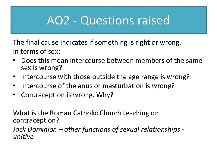 AO 2 - Questions raised The final cause indicates if something is right or