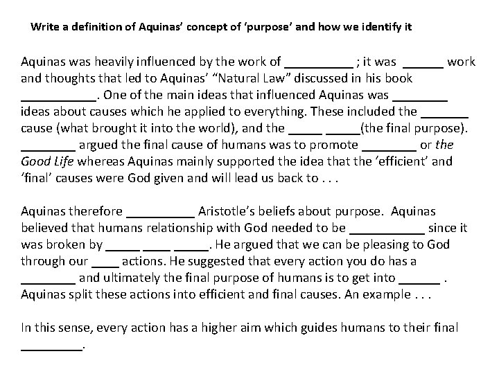 Write a definition of Aquinas’ concept of ‘purpose’ and how we identify it Aquinas