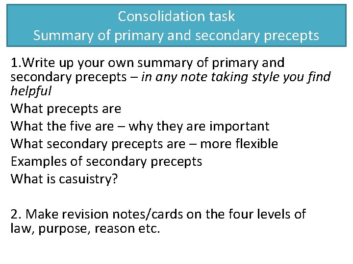 Consolidation task Summary of primary and secondary precepts 1. Write up your own summary