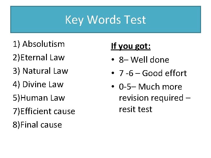 Key Words Test 1) Absolutism 2)Eternal Law 3) Natural Law 4) Divine Law 5)Human