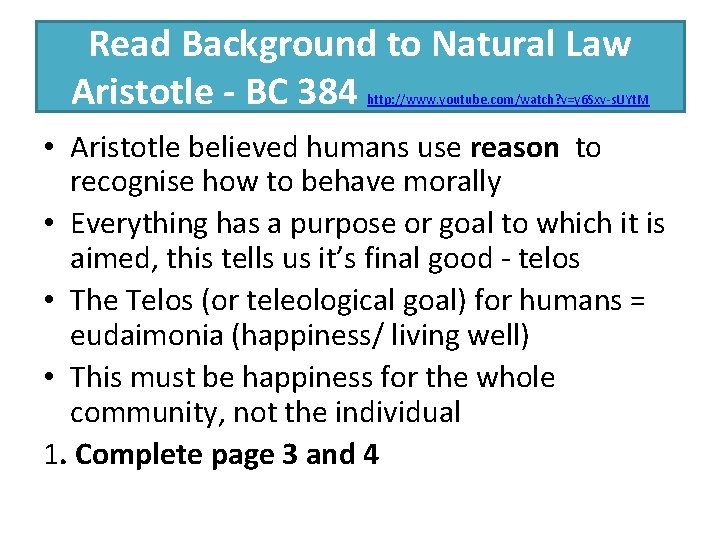 Read Background to Natural Law Aristotle - BC 384 http: //www. youtube. com/watch? v=y