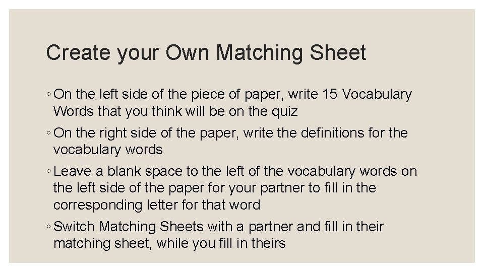 Create your Own Matching Sheet ◦ On the left side of the piece of