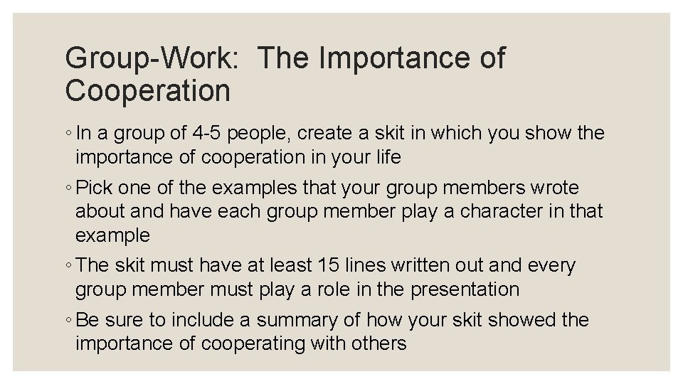 Group-Work: The Importance of Cooperation ◦ In a group of 4 -5 people, create