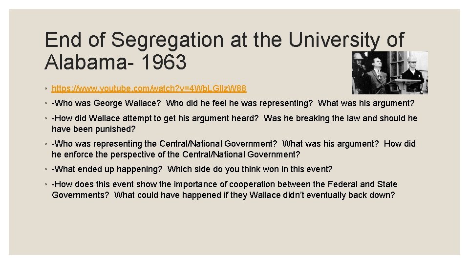 End of Segregation at the University of Alabama- 1963 ◦ https: //www. youtube. com/watch?