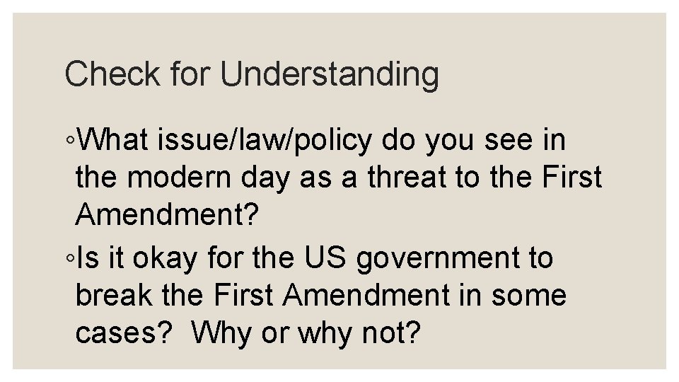 Check for Understanding ◦What issue/law/policy do you see in the modern day as a