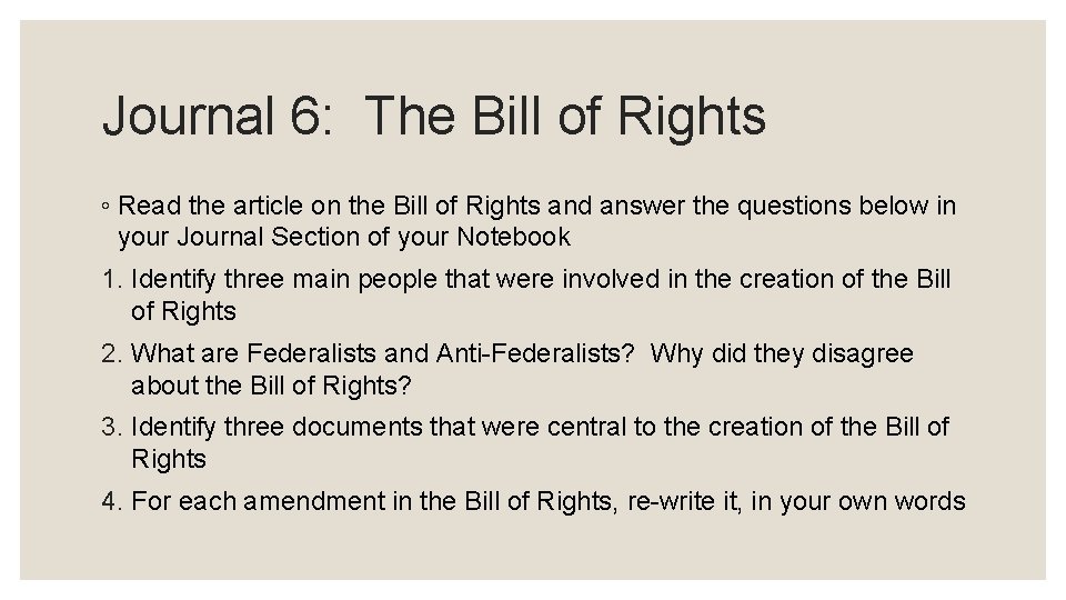 Journal 6: The Bill of Rights ◦ Read the article on the Bill of