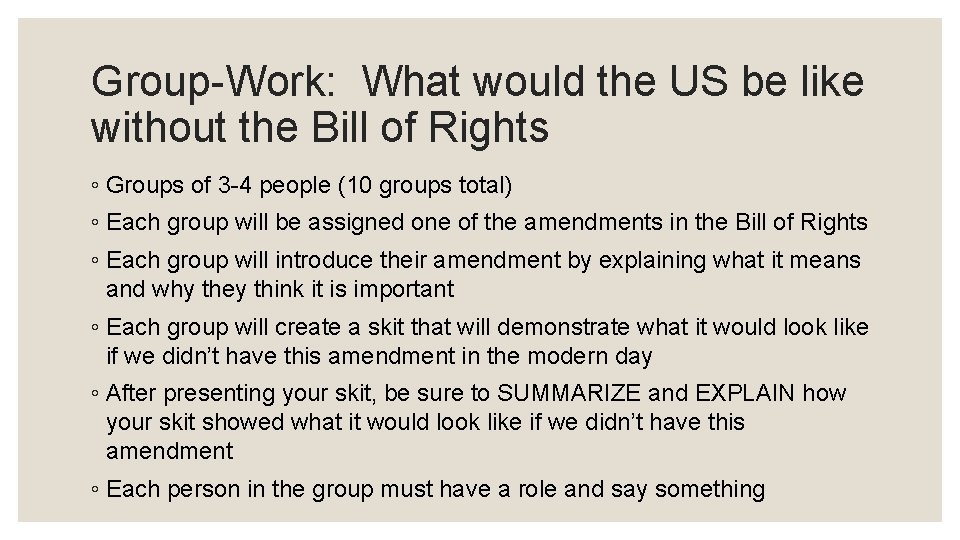 Group-Work: What would the US be like without the Bill of Rights ◦ Groups