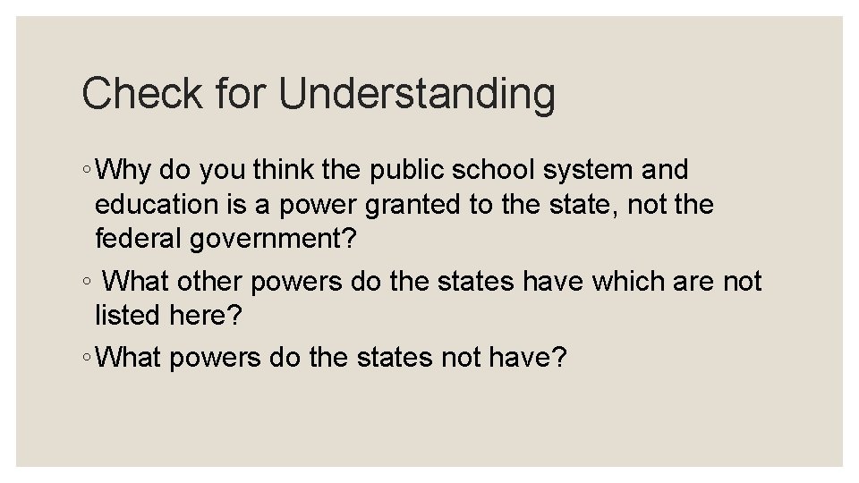Check for Understanding ◦ Why do you think the public school system and education