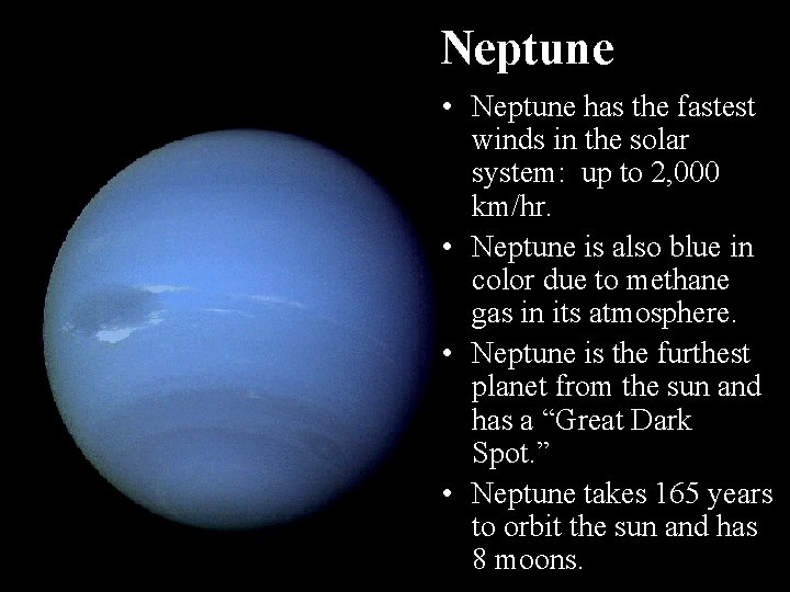 Neptune • Neptune has the fastest winds in the solar system: up to 2, Neptune • Neptune has the fastest winds in the solar system: up to 2,