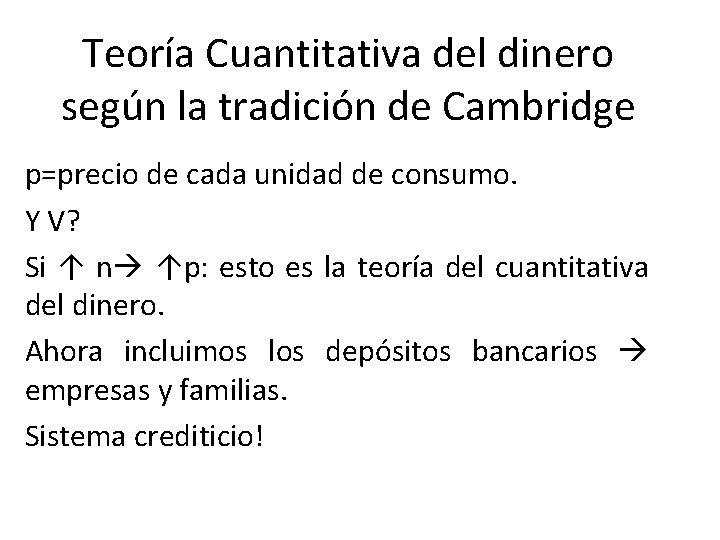 Teoría Cuantitativa del dinero según la tradición de Cambridge p=precio de cada unidad de