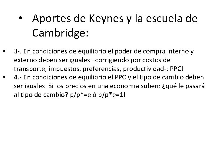  • Aportes de Keynes y la escuela de Cambridge: • • 3 -.