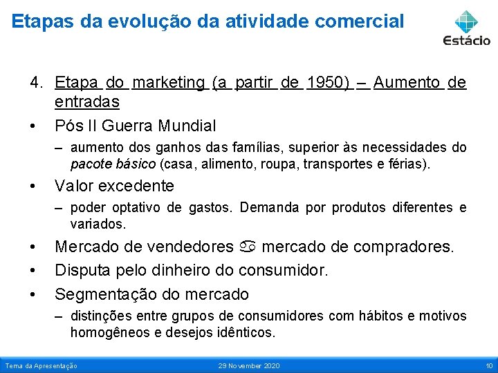 Etapas da evolução da atividade comercial 4. Etapa do marketing (a partir de 1950)