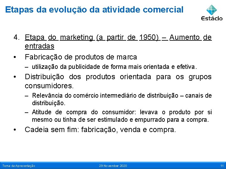 Etapas da evolução da atividade comercial 4. Etapa do marketing (a partir de 1950)