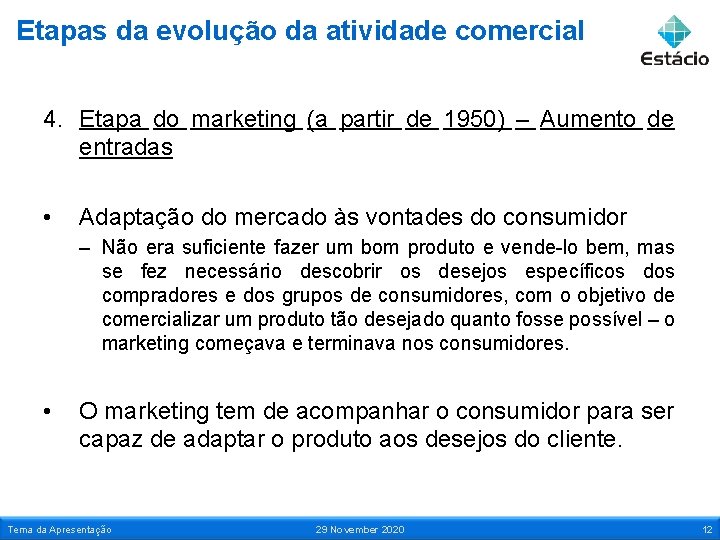 Etapas da evolução da atividade comercial 4. Etapa do marketing (a partir de 1950)