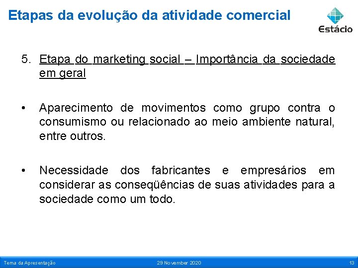 Etapas da evolução da atividade comercial 5. Etapa do marketing social – Importância da