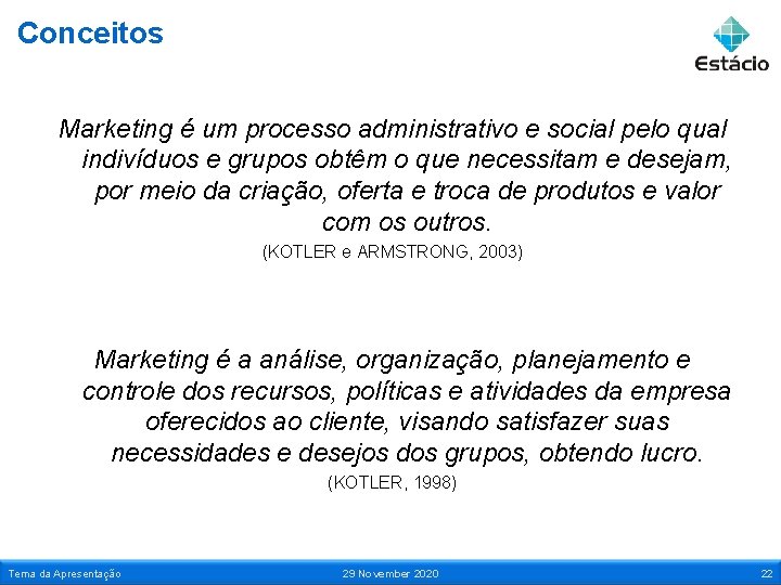 Conceitos Marketing é um processo administrativo e social pelo qual indivíduos e grupos obtêm