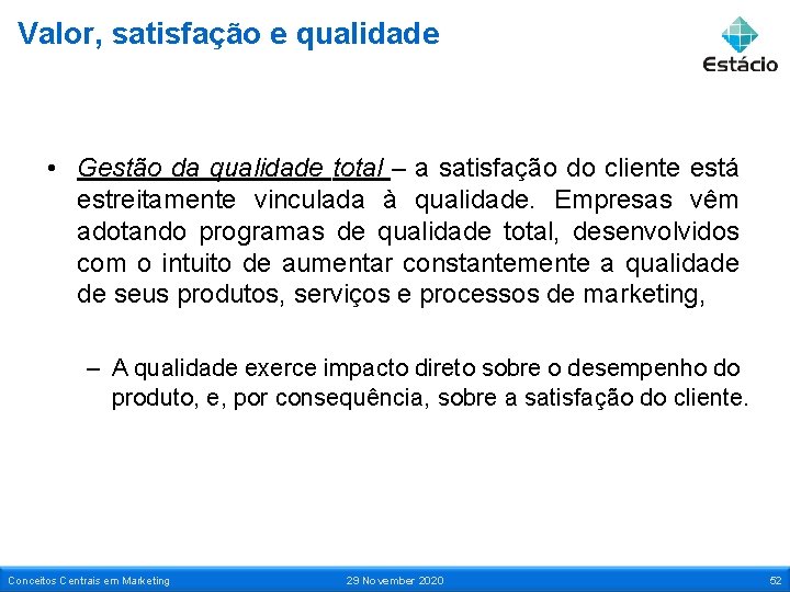 Valor, satisfação e qualidade • Gestão da qualidade total – a satisfação do cliente