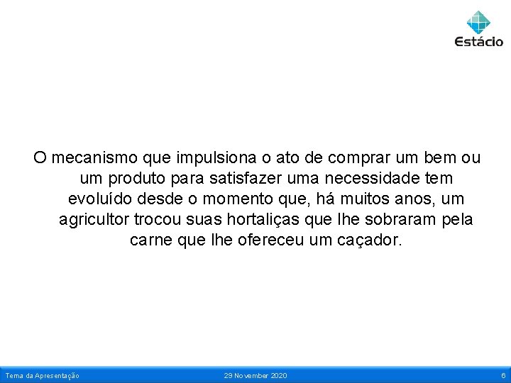 O mecanismo que impulsiona o ato de comprar um bem ou um produto para