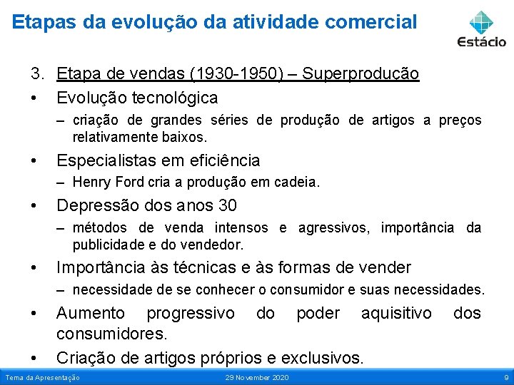 Etapas da evolução da atividade comercial 3. Etapa de vendas (1930 -1950) – Superprodução