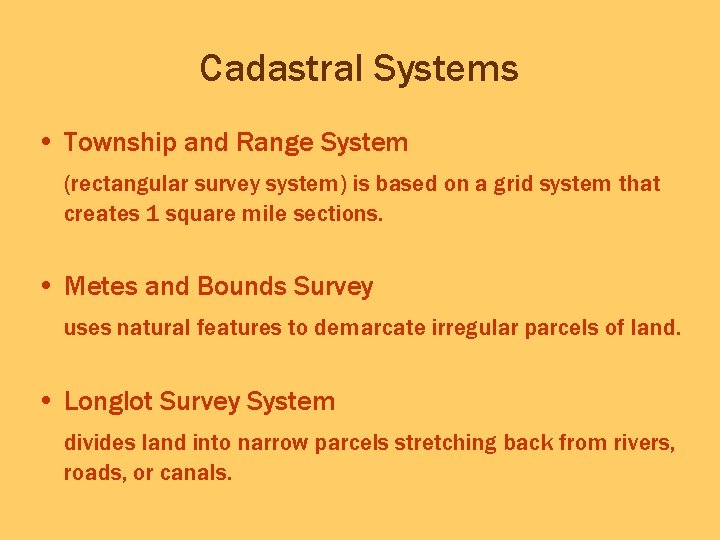 Cadastral Systems • Township and Range System (rectangular survey system) is based on a