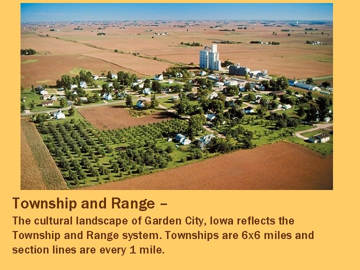 Township and Range – The cultural landscape of Garden City, Iowa reflects the Township