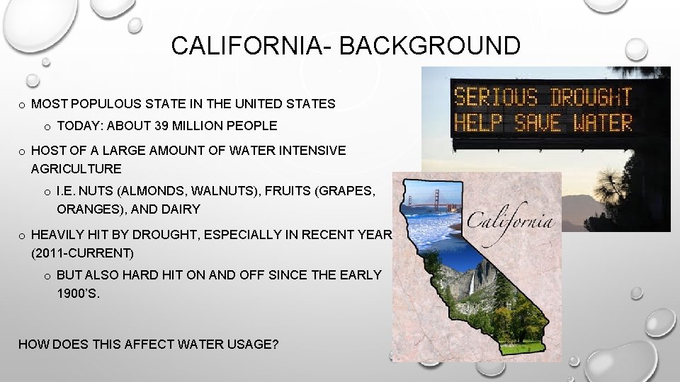 CALIFORNIA- BACKGROUND o MOST POPULOUS STATE IN THE UNITED STATES o TODAY: ABOUT 39