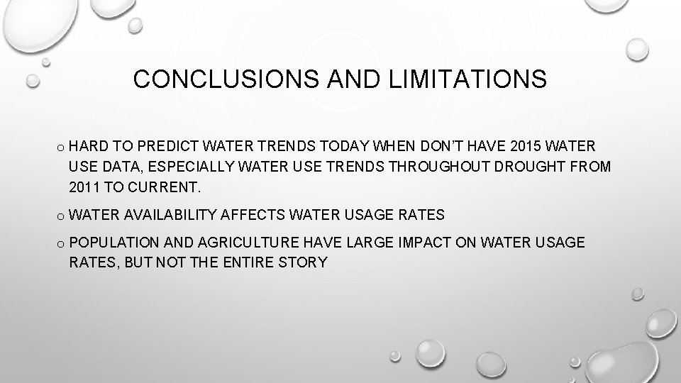 CONCLUSIONS AND LIMITATIONS o HARD TO PREDICT WATER TRENDS TODAY WHEN DON’T HAVE 2015
