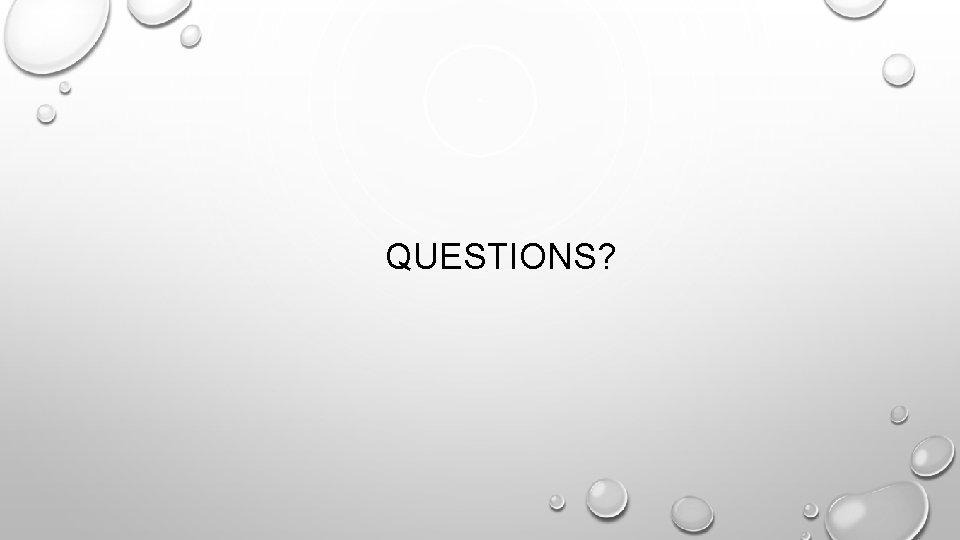 QUESTIONS? 