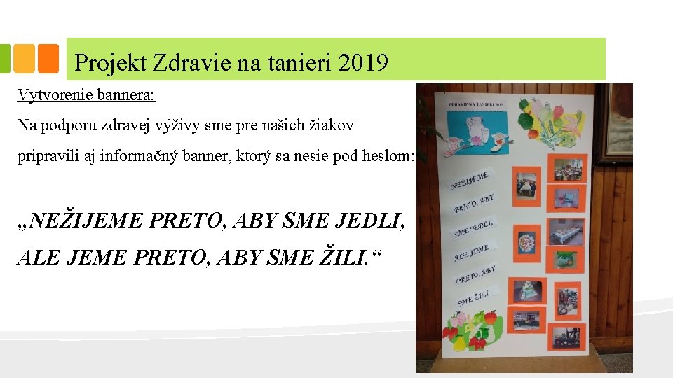 Projekt Zdravie na tanieri 2019 Vytvorenie bannera: Na podporu zdravej výživy sme pre našich